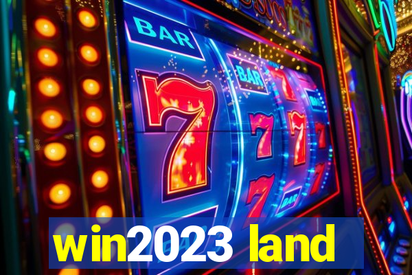 win2023 land